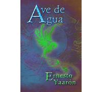 Ave de Agua (Crónicas del Imperio Mexica)