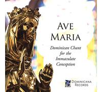 Ave Maria: Dominican Chant for the Immaculate Concception