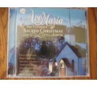 Ave Maria. The Ultimate Sacred Christmas Album