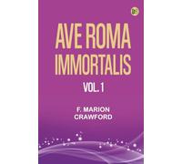 Ave Roma Immortalis Vol. 1