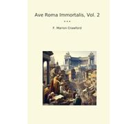Ave Roma Immortalis, Vol. 2 (Classic Books)