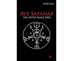 Ave Satanas: The Devil's Black Bible