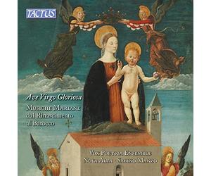 Ave Virgo Gloriosa. Musique mariale de la Renaissance au Baroque. Manzo.