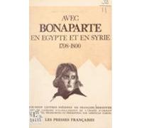 Avec Bonaparte En Égypte Et En Syrie 1798-1800 (ebook)