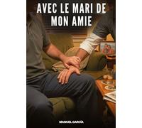 Avec le mari de mon amie: Histoires erotiques gay de sex: 169