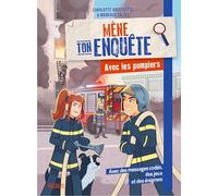 Avec les pompiers (MENE TON ENQUETE)