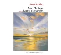Avec l'intime suivi de Reçois et marche