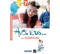 Avec vous... en sciences de la 6e à la 3e: Cahier + didierfle.app