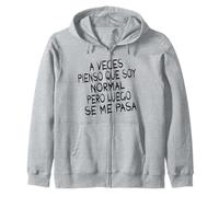 Aveces Pienso Que Soy Normal Pero Luego Graciosa Sudadera con Capucha