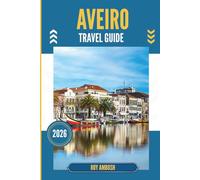 AVEIRO TRAVEL GUIDE 2026: Unfolding Hidden Canals, Pastel Houses, and Quiet Corners