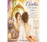 Avelis The Witch: Home: Soothing and calming colouring book for adults and teenagers