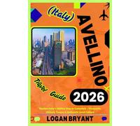 AVELLINO TRAVEL GUIDE 2026: Explore Italy’s Hidden Gem in Campania - Vineyards, Historic Towns & Authentic Local Culture