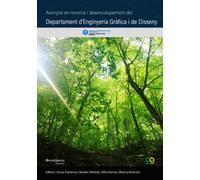 Avenços en recerca i desenvolupament del Departament d’Enginyeria Gràfica i de Disseny de la Universitat Politècnica de Catalunya