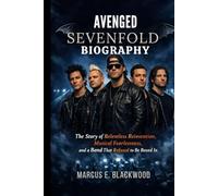 AVENGED SEVENFOLD BIOGRAPHY: The story of relentless reinvention, musical fearlessness and a band that refused to be boxed in