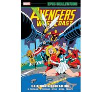 AVENGERS WEST COAST EPIC COLLECTION: CALIFORNIA SCREAMING