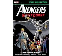 AVENGERS WEST COAST EPIC COLLECTION: LOST IN SPACE-TIME [NEW PRINTING]