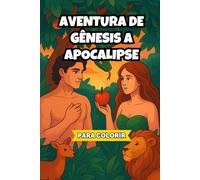 Aventura De Gênesis a Apocalipse - Adventure from Genesis to Revelation - 84 Imagens Para Colorir