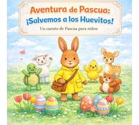 Aventura de Pascua: ¡Salvemos a los Huevitos!