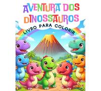 Aventura dos Dinossauros: Livro de colorir para crianças de 4 a 8 anos