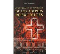 Aventura en la mansión adeptos Rosacruces (ESTUDIOS Y DOCUMENTOS)