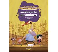 Aventura en las pirámides: Únete a Carmen, Marco y el abuelo, y descubre la historia explicada como si fuera un cuento para niños y niñas. (Locos por la historia)