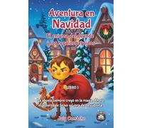 Aventura en Navidad: el enigma del duende y los regalos perdidos: Misterio navideño ilustrado. Una novela cozy llena de intriga, magia, humor y valores para niños de 9 a 13 años.