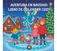 Aventura en Navidad: libro de colorear cozy: ¡Encuentra al duende y los regalos perdidos! Fantasía y magia relax para todas las edades