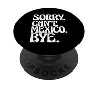 Aventura Mexicana México Viaje Divertido Lo Siento No Puedo México Adiós PopSockets PopGrip Adhesivo