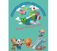 Aventura Mundial con Banderas: Libro para Colorear para Niños: Aprende geografía y colorea 46 banderas internacionales con la Pandilla Leoland - Una ... - Formato 8,5 X 11 pulgadas, 110 paginas