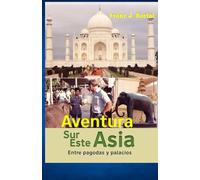 Aventura Sur Este Asia: Entre Pagodas y Palacios