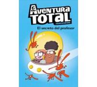 Aventura Total 1 - El Secreto Del Profesor (ebook)