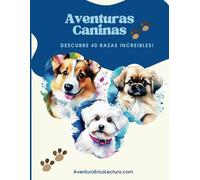Aventuras Caninas: Descubre 40 Razas Increíbles