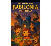 Aventuras da Babilônia perdida: O segredo da coroa e os cinco sombrios
