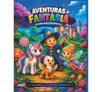 Aventuras de Fantasía para Colorear: Divertidos personajes mágicos en emocionantes aventuras de fantasía para niños y niñas