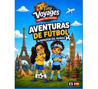 Aventuras de fútbol alrededor del mundo: Libro de Colorear Fútbol y Cuaderno de Actividades para Niños | Camisetas, Banderas y Sopas de Letras de Selecciones del Mundo (Edades 6-10) (Tiny Voyages)