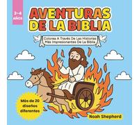 Aventuras de la Biblia 3-4 Años: Colorea A Través De Las Historias Más Impresionantes De La Biblia