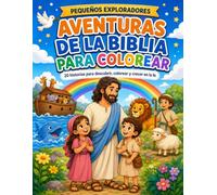 Aventuras de la Biblia para Colorear: 20 historias para descubrir, colorear y crecer en la fe (Pequeños Exploradores)