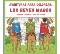 Aventuras de los Reyes Magos: Libro para Colorear para Niños: Dibujos Navideños de Melchor, Gaspar y Baltasar para Aprender y Divertirse. Ideal para Edades de 4 a 13 Años.