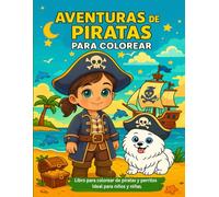Aventuras de Piratas para Colorear: Libro para colorerar de piratas y perritos, ideal para niños y niñas.