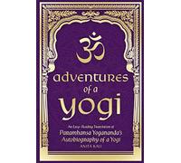 Aventuras de un yogui: una traducción de fácil lectura de autobiografía de un yogui por Paramhansa Yogananda
