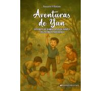 Aventuras de Yun: Historias de barrio, risas de niños y una picardía inolvidable