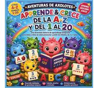 Aventuras del ajolote: Aprende y crece de la A a la Z y del 1 al 20: Apprendre et grandir de A à Z et de 1 à 20: Une histoire ludique d'éveil pour les ... | Nombres (Children's Storybooks- SPANISH)