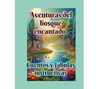 Aventuras del bosque encantado: 20 cuentos de animales y amigos