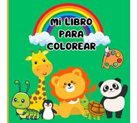 Aventuras del reino animal: colorea y aprende.: Libro de actividades con dibujos infantiles y retos simples que fortalecen concentración y motricidad en niños de 3 a 10 años