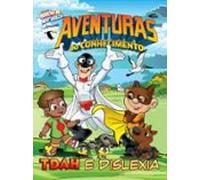 Aventuras Do Conhecimento - Tdah E Dislexia (ebook)