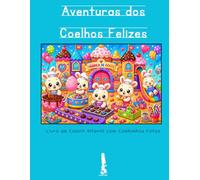 Aventuras dos Coelhos Felizes: Livro de Colorir Infantil com Coelhinhos Fofos