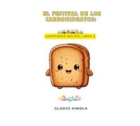 Aventuras Dulces Vol. 2: El Festival de los Carbohidratos: Libro de colorear para niños con Diabetes Tipo 1. Aprende a contar carbohidratos de forma ... Vivir con Diabetes Tipo 1 en la infancia)