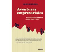 Aventuras empresariales. Doce cuentos clásicos del mundo de Wall Street | John Brooks