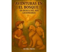 AVENTURAS EN EL BOSQUE: En busca del ave legendaria