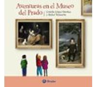 Aventuras en el Museo del Prado (Castellano - A PARTIR DE 6 AÑOS - CUENTOS)